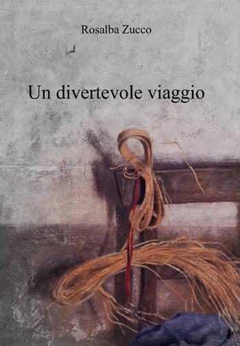 Un divertevole viaggio - Rosalba Zucco - Libro ilmiolibro self publishing 2012, La community di ilmiolibro.it | Libraccio.it