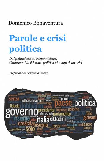 Parole e crisi politica - Domenico Bonaventura - Libro ilmiolibro self publishing 2013, La community di ilmiolibro.it | Libraccio.it