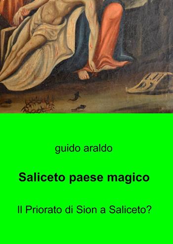 Saliceto paese magico - Guido Araldo - Libro ilmiolibro self publishing 2013, La community di ilmiolibro.it | Libraccio.it