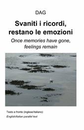 Svaniti i ricordi, restano le emozioni. Ediz. italiana e inglese