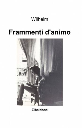 Frammenti d'animo - Wilhelm - Libro ilmiolibro self publishing 2013, La community di ilmiolibro.it | Libraccio.it
