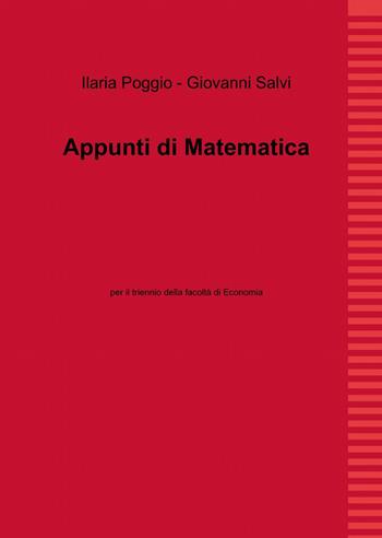 Appunti di matematica - Ilaria Poggio, Giovanna Salvi - Libro ilmiolibro self publishing 2013, La community di ilmiolibro.it | Libraccio.it