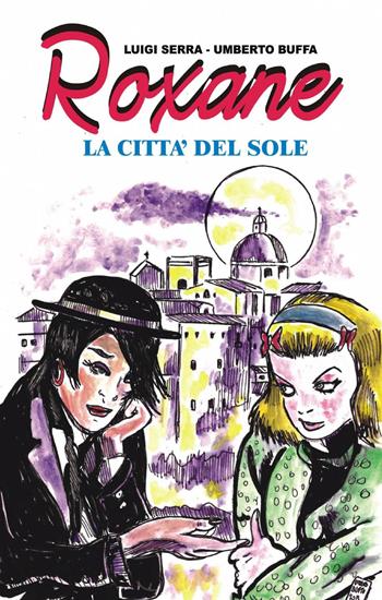 Roxane - Luigi Serra, Umberto Buffa - Libro ilmiolibro self publishing 2013, La community di ilmiolibro.it | Libraccio.it