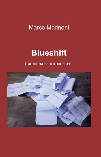 Blueshift - Marco Marinoni - Libro ilmiolibro self publishing 2013, La community di ilmiolibro.it | Libraccio.it