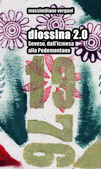 Diossina 2.0 - Massimiliano Vergani - Libro ilmiolibro self publishing 2013, La community di ilmiolibro.it | Libraccio.it