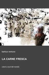 La carne fresca  - Barkus Ventura Libro - Libraccio.it