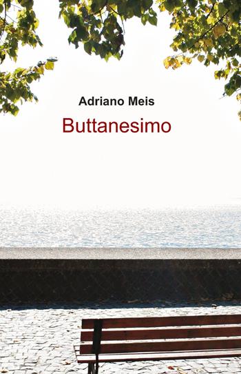 Buttanesimo - Adriano Meis - Libro ilmiolibro self publishing 2013, La community di ilmiolibro.it | Libraccio.it