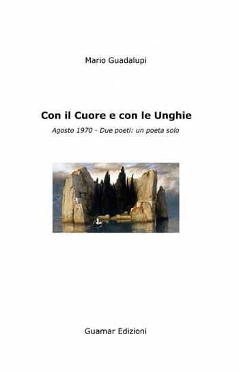 Con il cuore e con le unghie - Mario Guadalupi - Libro ilmiolibro self publishing 2013, La community di ilmiolibro.it | Libraccio.it
