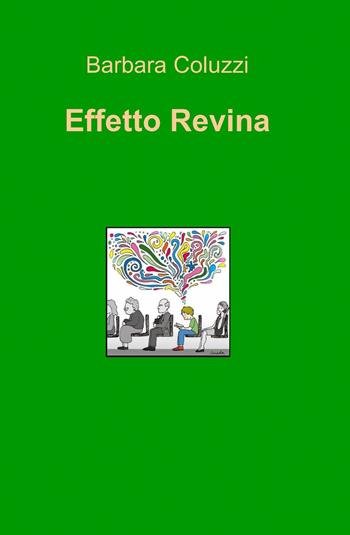 Effetto revina - Barbara Coluzzi - Libro ilmiolibro self publishing 2013, La community di ilmiolibro.it | Libraccio.it