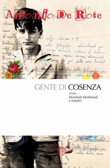 Gente di Cosenza - Antonio De Rose - Libro ilmiolibro self publishing 2013, La community di ilmiolibro.it | Libraccio.it