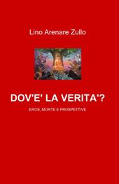Dov'è la verità? Eros, morte e prospettive