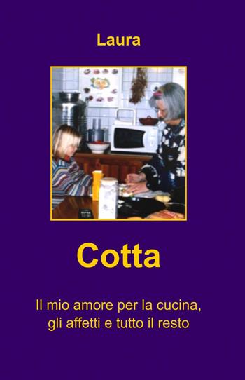 Cotta - Laura - Libro ilmiolibro self publishing 2014, La community di ilmiolibro.it | Libraccio.it