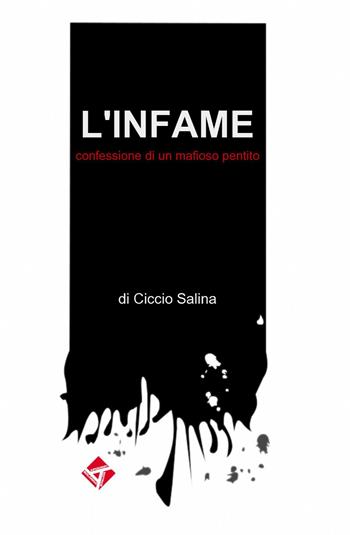 L' infame - Ciccio Salina - Libro ilmiolibro self publishing 2013, La community di ilmiolibro.it | Libraccio.it