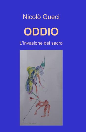 Oddio - Nicolò Gueci - Libro ilmiolibro self publishing 2013, La community di ilmiolibro.it | Libraccio.it