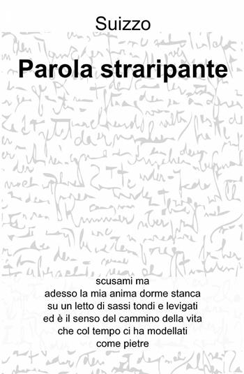 Parola straripante - Suizzo - Libro ilmiolibro self publishing 2014, La community di ilmiolibro.it | Libraccio.it