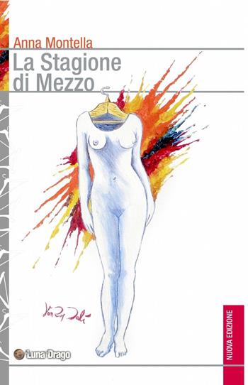 La stagione di mezzo - Anna Montella - Libro ilmiolibro self publishing 2014, La community di ilmiolibro.it | Libraccio.it