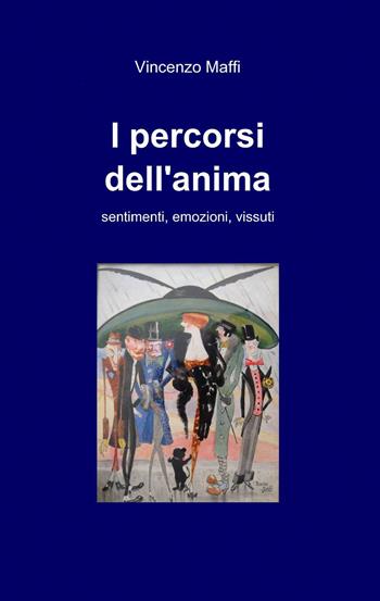 I percorsi dell'anima - Vincenzo Maffi - Libro ilmiolibro self publishing 2014, La community di ilmiolibro.it | Libraccio.it