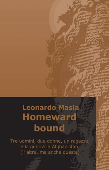 Homeward bound - Leonardo Masia - Libro ilmiolibro self publishing 2014, La community di ilmiolibro.it | Libraccio.it