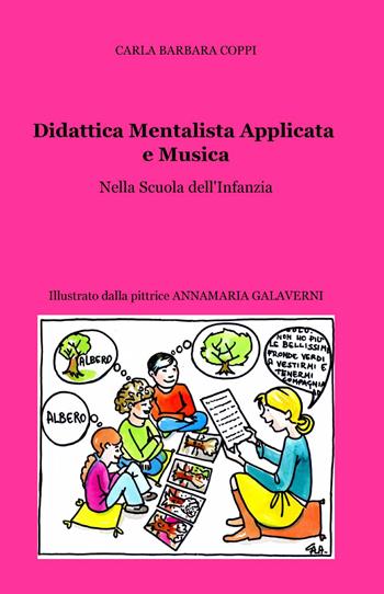 Didattica mentalista applicata e musica - Carla Barbara Coppi - Libro ilmiolibro self publishing 2014, La community di ilmiolibro.it | Libraccio.it