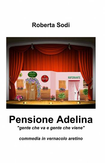 Pensione Adelina - Roberta Sodi - Libro ilmiolibro self publishing 2014, La community di ilmiolibro.it | Libraccio.it