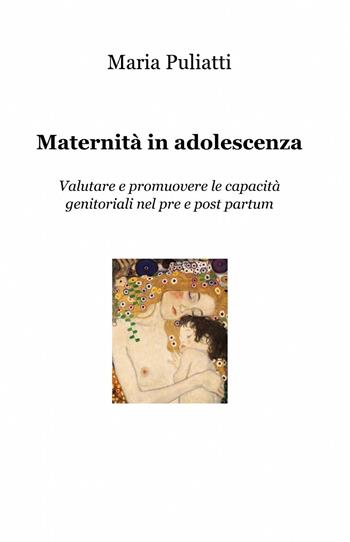 Maternità in adolescenza - Maria Puliatti - Libro ilmiolibro self publishing 2014, La community di ilmiolibro.it | Libraccio.it