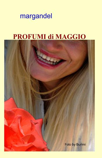 Profumi di maggio - Mario Gandellini - Libro ilmiolibro self publishing 2014, La community di ilmiolibro.it | Libraccio.it