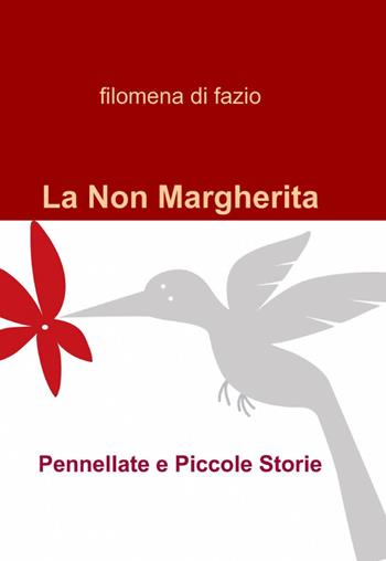 La non margherita - Filomena Di Fazio - Libro ilmiolibro self publishing 2014, La community di ilmiolibro.it | Libraccio.it
