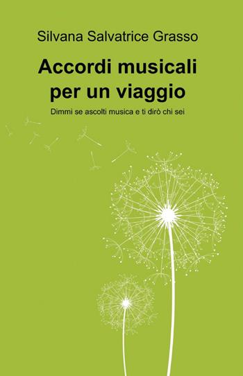 Accordi musicali per un viaggio - Silvana S. Grasso - Libro ilmiolibro self publishing 2014, La community di ilmiolibro.it | Libraccio.it