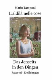 L' aldilà nelle cose-Das jenseits in den dingen