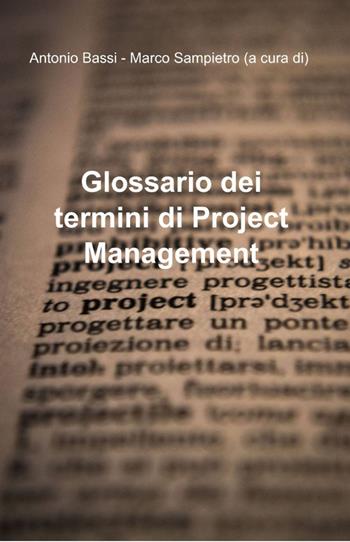 Glossario dei termini di project management  - Libro ilmiolibro self publishing 2014, La community di ilmiolibro.it | Libraccio.it