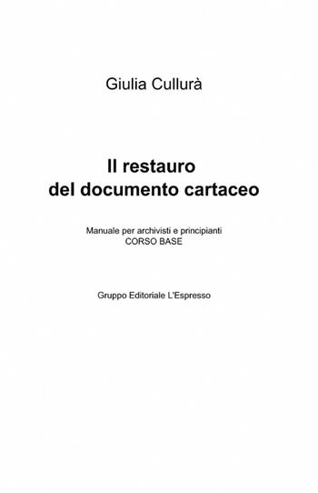 Il restauro del documento cartaceo - Giulia Cullurà - Libro ilmiolibro self publishing 2014, La community di ilmiolibro.it | Libraccio.it