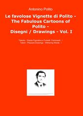 Le favolose vignette di Polito. Disegni. Ediz. italiana e inglese. Vol. 1