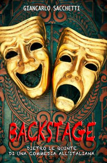 Backstage - Giancarlo Sacchetti - Libro ilmiolibro self publishing 2014, La community di ilmiolibro.it | Libraccio.it