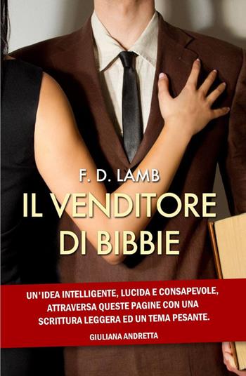 Il venditore di Bibbie - F. D. Lamb - Libro ilmiolibro self publishing 2014, La community di ilmiolibro.it | Libraccio.it