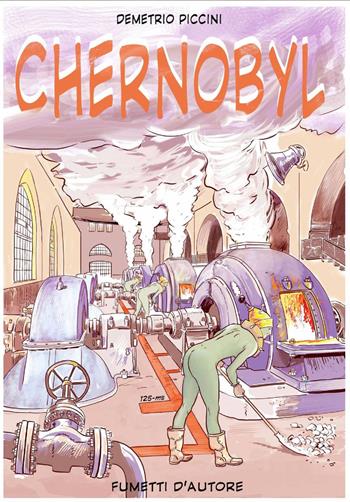 Chernobyl - Demetrio Piccini - Libro ilmiolibro self publishing 2014, La community di ilmiolibro.it | Libraccio.it