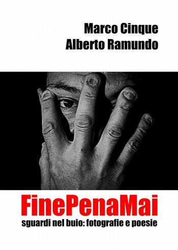 Finepenamai - Marco Cinque, Alberto Ramundo - Libro ilmiolibro self publishing 2013, La community di ilmiolibro.it | Libraccio.it