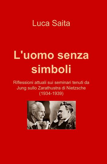 L' uomo senza simboli - Luca Saita - Libro ilmiolibro self publishing 2014, La community di ilmiolibro.it | Libraccio.it