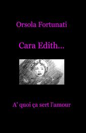 Cara Edith... «à quoi ça sert l'amour»