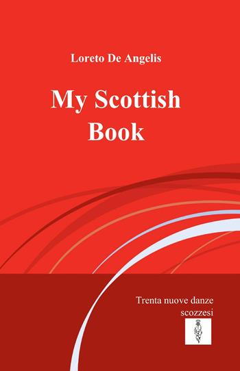 My scottish book - Loreto De Angelis - Libro ilmiolibro self publishing 2014, La community di ilmiolibro.it | Libraccio.it