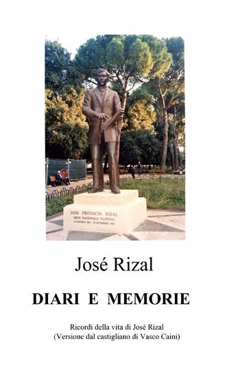 Diari e memorie - José Rizal y Alonso - Libro ilmiolibro self publishing 2014, La community di ilmiolibro.it | Libraccio.it