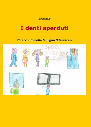 I denti sperduti - Scoiattolo - Libro ilmiolibro self publishing 2014, La community di ilmiolibro.it | Libraccio.it