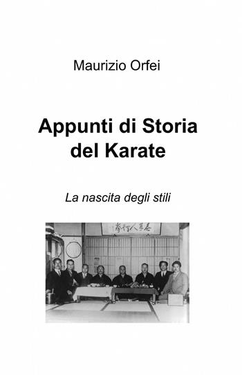 Appunti di storia del karate - Maurizio Orfei - Libro ilmiolibro self publishing 2014, La community di ilmiolibro.it | Libraccio.it