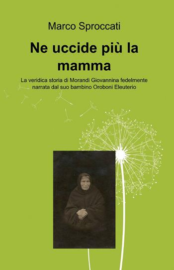 Ne uccide più la mamma - Marco Sproccati - Libro ilmiolibro self publishing 2014, La community di ilmiolibro.it | Libraccio.it
