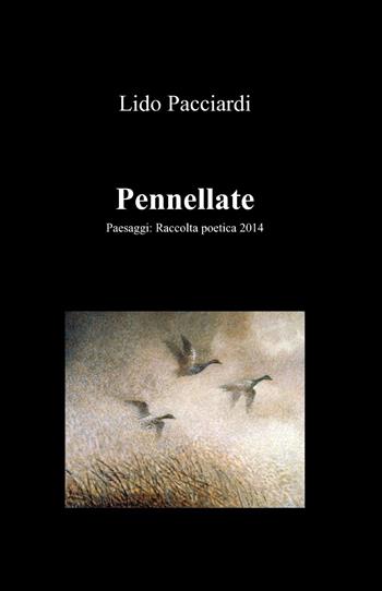Pennellate - Lido Pacciardi - Libro ilmiolibro self publishing 2014, La community di ilmiolibro.it | Libraccio.it