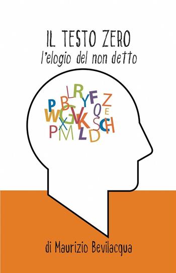 Il testo zero - Maurizio Bevilacqua - Libro ilmiolibro self publishing 2014, La community di ilmiolibro.it | Libraccio.it