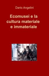 Ecomusei e la cultura materiale e immateriale