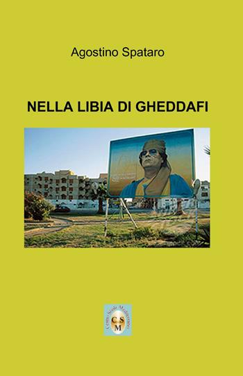 Osservatore del PCI nella Libia di Gheddafi - Agostino Spataro - Libro ilmiolibro self publishing 2014, La community di ilmiolibro.it | Libraccio.it
