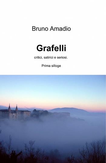 Grafelli - Bruno Amadio - Libro ilmiolibro self publishing 2014, La community di ilmiolibro.it | Libraccio.it