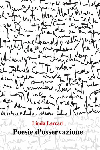 Poesie d'osservazione - Linda Lercari - Libro ilmiolibro self publishing 2014, La community di ilmiolibro.it | Libraccio.it