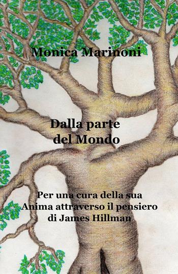 Dalla parte del mondo - Monica Marinoni - Libro ilmiolibro self publishing 2014, La community di ilmiolibro.it | Libraccio.it
